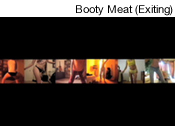 BootyMeat (Exiting), 2009